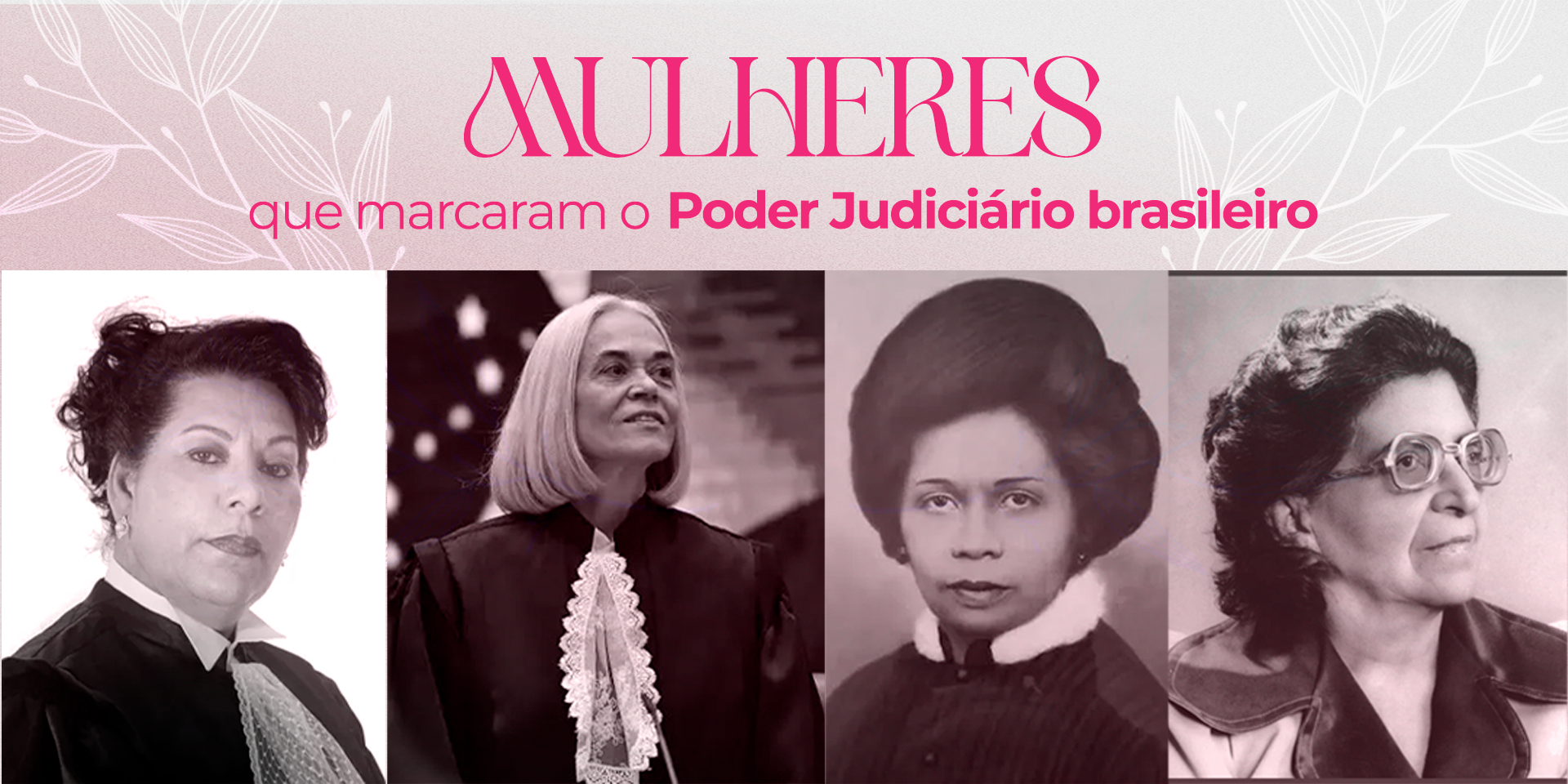 Mulheres que transformaram o Poder Judiciário brasileiro