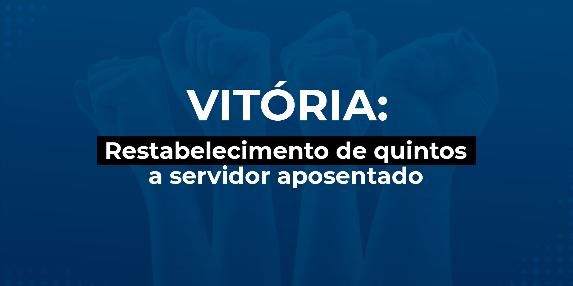 Vitória: restabelecimento de quintos a servidor aposentado